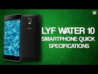 LYF WATER 10 SMARTPHONE QUICK SPECIFICATIONS