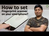 How to Set Fingerprint Scanner on your Smartphone? (HINDI)