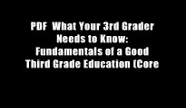 PDF  What Your 3rd Grader Needs to Know: Fundamentals of a Good Third Grade Education (Core
