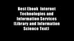 Best Ebook  Internet Technologies and Information Services (Library and Information Science Text)