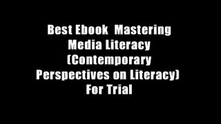 Best Ebook  Mastering Media Literacy (Contemporary Perspectives on Literacy)  For Trial