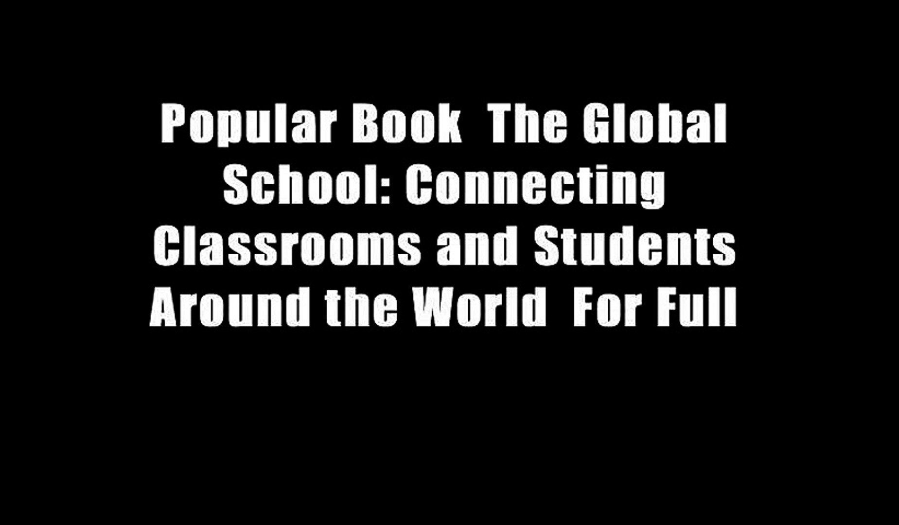 ⁣Popular Book  The Global School: Connecting Classrooms and Students Around the World  For Full