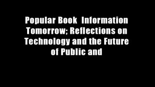 Popular Book  Information Tomorrow; Reflections on Technology and the Future of Public and