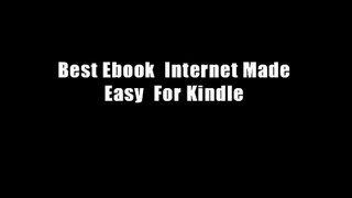 Best Ebook  Internet Made Easy  For Kindle
