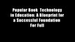 Popular Book  Technology in Education: A Blueprint for a Successful Foundation  For Full
