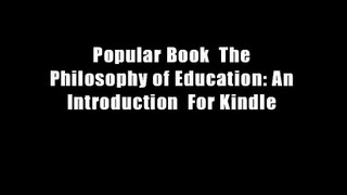 Popular Book  The Philosophy of Education: An Introduction  For Kindle