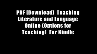 PDF [Download]  Teaching Literature and Language Online (Options for Teaching)  For Kindle