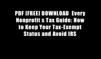 PDF [FREE] DOWNLOAD  Every Nonprofit s Tax Guide: How to Keep Your Tax-Exempt Status and Avoid IRS