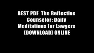 BEST PDF  The Reflective Counselor: Daily Meditations for Lawyers [DOWNLOAD] ONLINE