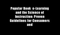 Popular Book  e-Learning and the Science of Instruction: Proven Guidelines for Consumers and