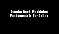 Popular Book  Machining Fundamentals  For Online