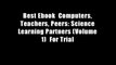 Best Ebook  Computers, Teachers, Peers: Science Learning Partners (Volume 1)  For Trial