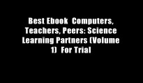 Best Ebook  Computers, Teachers, Peers: Science Learning Partners (Volume 1)  For Trial