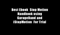 Best Ebook  Stop Motion Handbook using GarageBand and iStopMotion  For Trial