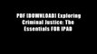 PDF [DOWNLOAD] Exploring Criminal Justice: The Essentials FOR IPAD
