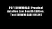 PDF [DOWNLOAD] Practical Aviation Law, Fourth Edition: Text [DOWNLOAD] ONLINE