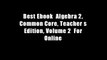 Best Ebook  Algebra 2, Common Core, Teacher s Edition, Volume 2  For Online