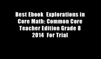 Best Ebook  Explorations in Core Math: Common Core Teacher Edition Grade 8 2014  For Trial