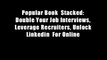 Popular Book  Stacked: Double Your Job Interviews, Leverage Recruiters, Unlock Linkedin  For Online