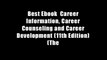 Best Ebook  Career Information, Career Counseling and Career Development (11th Edition) (The