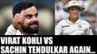 India vs Australia: Virat Kohli better than Sachin Tendulkar, claims Saurav Ganguly | Oneindia News