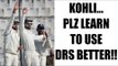 India vs Australia: Virat Kohli must use DRS better, says Ganguly | Oneindia News