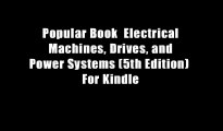 Popular Book  Electrical Machines, Drives, and Power Systems (5th Edition)  For Kindle