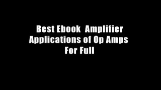 Best Ebook  Amplifier Applications of Op Amps  For Full