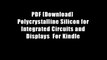 PDF [Download]  Polycrystalline Silicon for Integrated Circuits and Displays  For Kindle