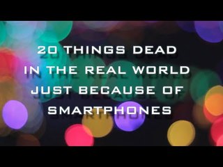 20 Things You No Longer Need Just Because of Smartphones