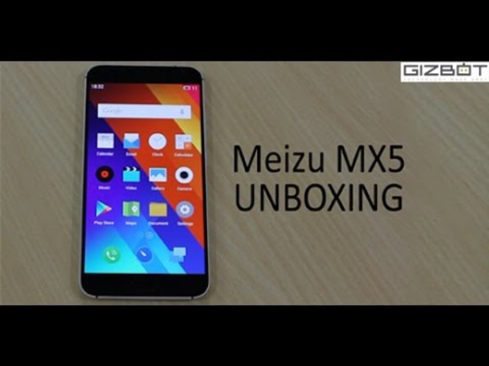 Meizu MX5 Unboxing - GizBot