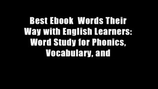 Best Ebook  Words Their Way with English Learners: Word Study for Phonics, Vocabulary, and