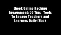 Ebook Online Hacking Engagement: 50 Tips   Tools To Engage Teachers and Learners Daily (Hack