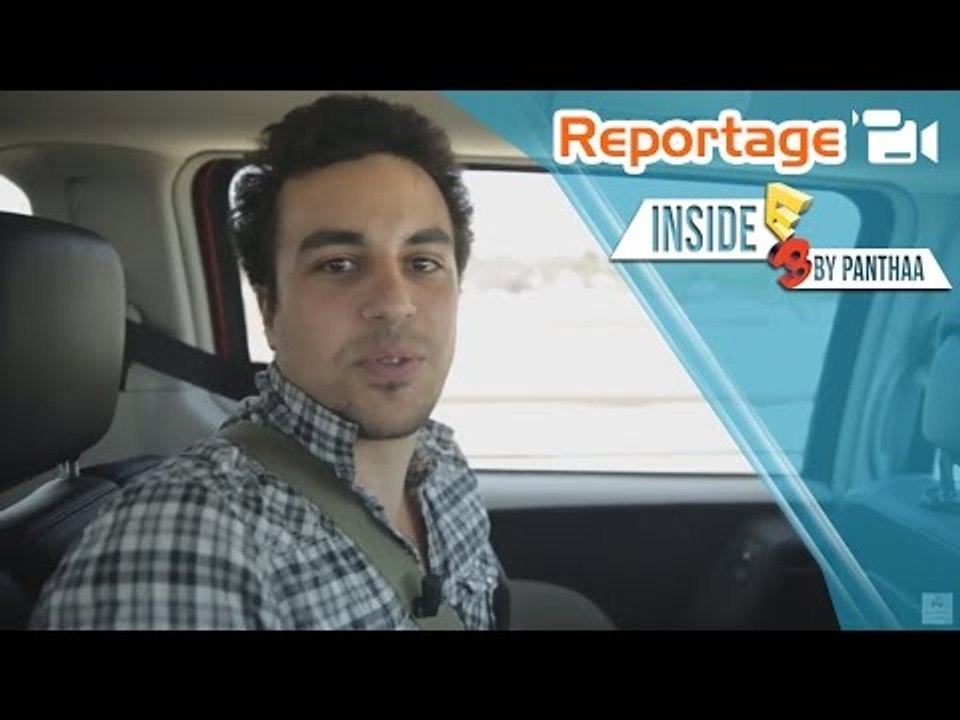 Inside E3 - Taille la route l'ami ! - Jour 2