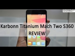 Karbonn Titanium Mach Two S360 REVIEW