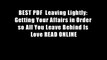 BEST PDF  Leaving Lightly: Getting Your Affairs in Order so All You Leave Behind Is Love READ ONLINE