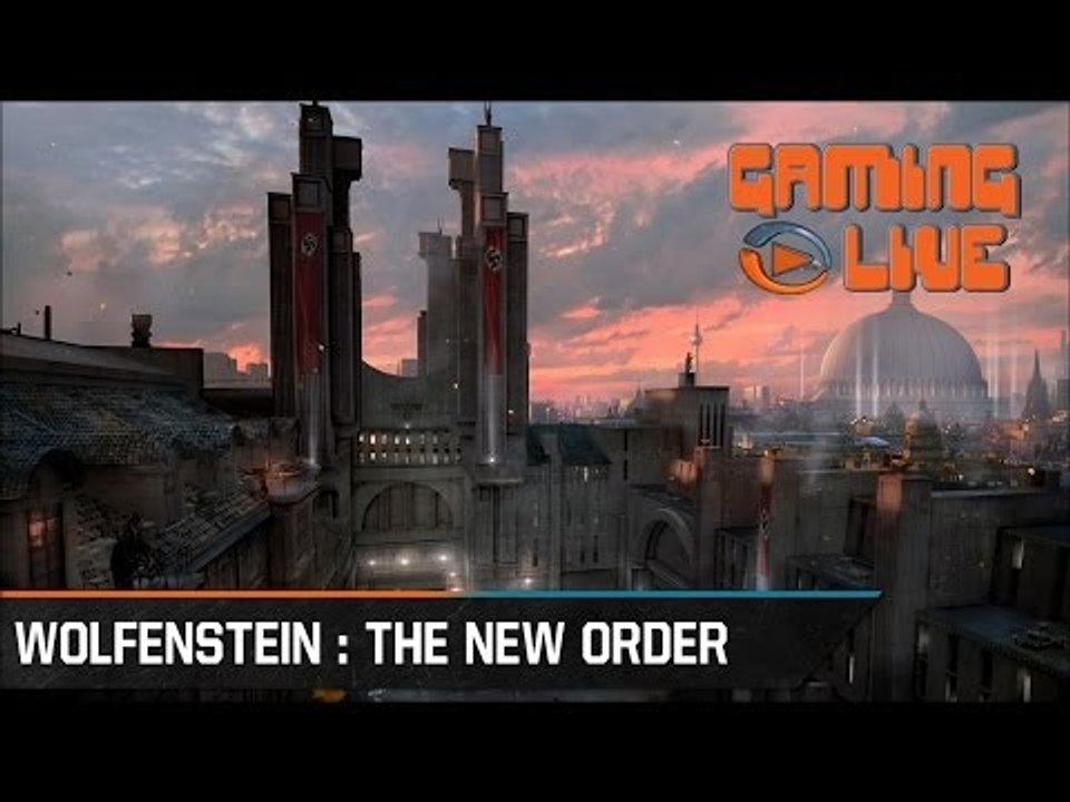 Gaming live Wolfenstein : The New Order - [ONE & PS4]