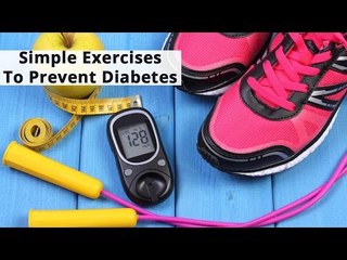 Simple Exercises To Prevent Diabetes | Boldsky