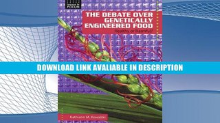eBook Free The Debate Over Genetically Engineered Foods: Healthy or Harmful? (Issues in Focus)