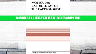 eBook Free Molecular Cardiology for the Cardiologists (Developments in Cardiovascular Medicine)