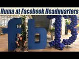 Huma Qureshi becomes first Indian Actor to visit Facebook headquarters | FilmiBeat