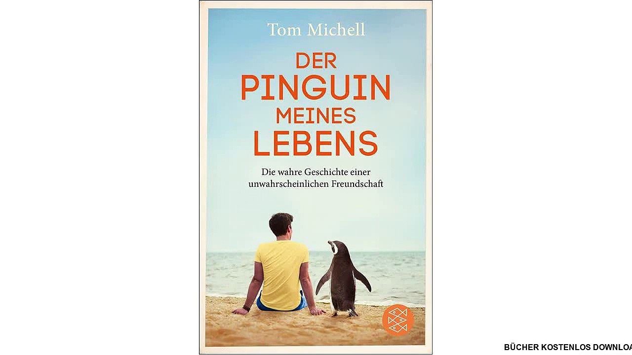 [PDF Download] Der Pinguin meines Lebens: Die wahre Geschichte einer unwahrscheinlichen Freundschaft