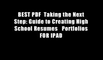BEST PDF  Taking the Next Step: Guide to Creating High School Resumes   Portfolios FOR IPAD