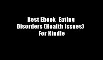 Best Ebook  Eating Disorders (Health Issues)  For Kindle