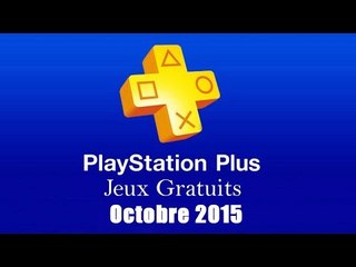PlayStation Plus : Les Jeux Gratuits d'Octobre 2015