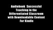 Audiobook  Successful Teaching in the Differentiated Classroom with Downloadable Content For Kindle