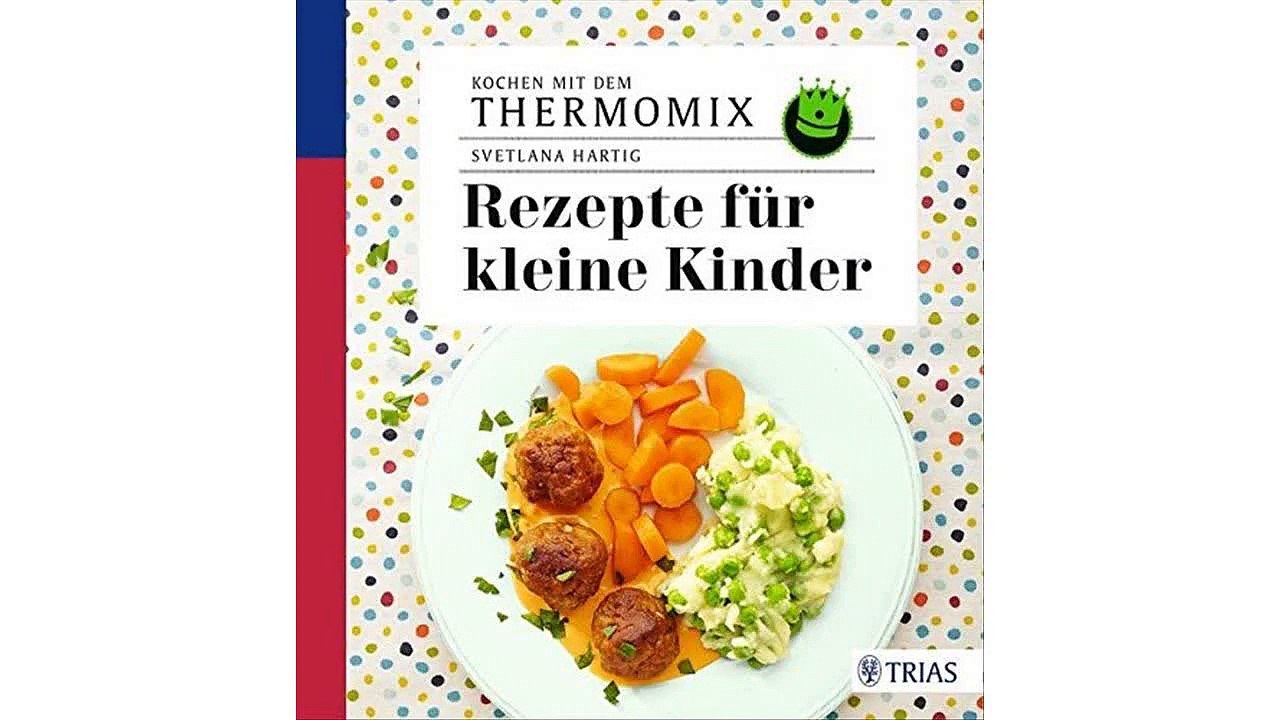 [Download PDF] Kochen mit dem Thermomix: Rezepte für kleine Kinder
