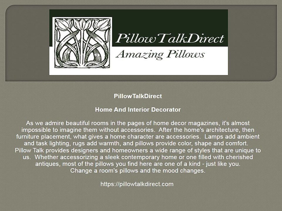 Interior decorating, home decorator, one of a kind pillow and textile & PillowTalkDirect