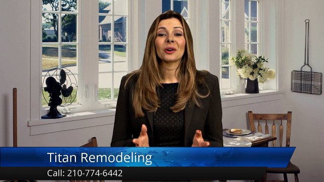 Titan Remodeling San Antonio Superb 5 Star Review by Leonard W.