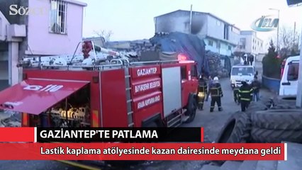 Gaziantep'te korkutan patlama